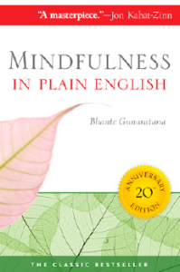 Mindfulness in Plain English by Bhante Henepola Gunaratana (Wisdom Publications)